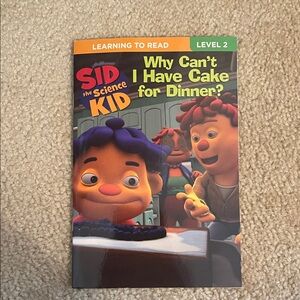 Sid the Science Kid Level 2 Book Why Can’t I Have Cake for Dinner?